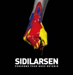 Sidilarsen : Personne pour Nous Retenir